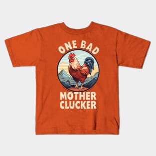 Funny One Bad Mother Clucker Chicken Rooster Hen Design Kids T-Shirt